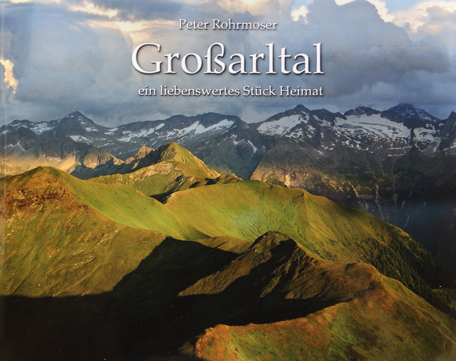 Buch "Großarltal - ein liebenswertes Stück Heimat" von Peter Rohrmoser